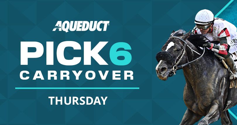 Pick 6 carryover of $35K into Thursday’s card at Aqueduct Racetrack