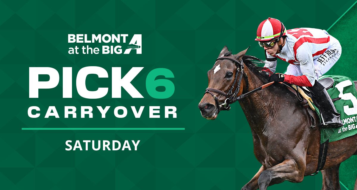 Pick 6 carryover of 25K into Saturday’s card at Belmont at the Big A